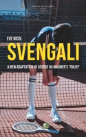 Svengali: A new adaptation of George du Maurier's 'Trilby' 1399928740 Book Cover