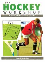 The Hockey Workshop: A Complete Game Guide (Whitaker) 1852237279 Book Cover