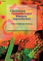 Einführung in Die Gestalttherapie Mit Kindern Und Jugendlichen (German Edition) 3749437114 Book Cover