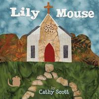 Lily Mouse 1457503050 Book Cover