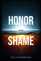 Honor Over Shame B0DR9KG571 Book Cover