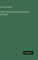 Ueber Altertümer des ostindischen Archipels 3368485482 Book Cover