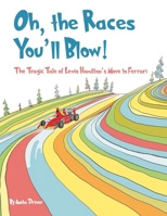 Oh, the Races You'll Blow!: The Tragic Tale of Lewis Hamilton’s Move to Ferrari B0CWB421K3 Book Cover
