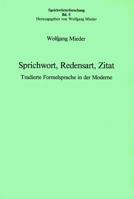 Sprichwort, Redensart, Zitat: Tradierte Formelsprache in der Moderne (Sprichworterforschung) 3261040092 Book Cover