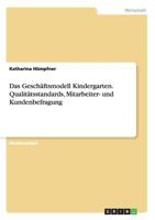 Das Gesch�ftsmodell Kindergarten. Qualit�tsstandards, Mitarbeiter- und Kundenbefragung 3656824177 Book Cover