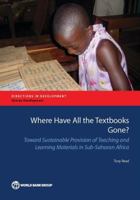 Where Have All the Textbooks Gone?: Toward Sustainable Provision of Teaching and Learning Materials in Sub-Saharan Africa 1464805725 Book Cover