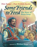 Some Friends to Feed: The Story of Stone Soup 0399240179 Book Cover