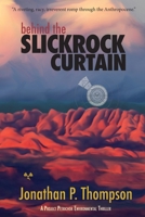 Behind the Slickrock Curtain (Project Petrichor, #1) 1734655305 Book Cover