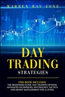 Day Trading Strategies: 2 Books In 1: Day Trading For Beginners, Day Trading Options, Advanced Techniques, Trading Psychology, Tactics And Money Management For A Living 1801477000 Book Cover