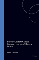 Selective Guide to Chinese Literature 1900-1949: Volume 1: The Novel 9004090983 Book Cover