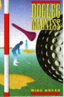 Dogleg madness 0871131765 Book Cover