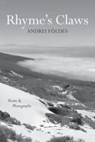 Rhyme's Claws: Poems & Photographs 1717283594 Book Cover