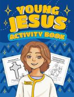 Young Jesus Activity Book: Bumper book of puzzles, mazes, jokes and more - all based on the true story of the boy Jesus! 1763671100 Book Cover
