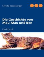 Die Geschichte von Mau-Mau und Ben 3839110076 Book Cover