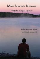 Male Anorexia Nervosa: A Mother and Son's Journey 0692799443 Book Cover