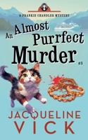 An Almost Purrfect Murder (Frankie Chandler, Pet Psychic) (Volume 3) 1945403365 Book Cover