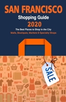 San Francisco Shopping Guide 2020: Best Rated Stores in San Francisco, California - Stores Recommended for Visitors, (Shopping Guide 2020) 1086225872 Book Cover