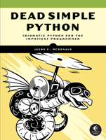 Dead Simple Python: Idiomatic Python for Impatient Programmers 1718500920 Book Cover