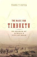 The Race for Timbuktu: In Search of Africa's City of Gold 0060560649 Book Cover
