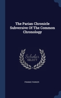 The Parian Chronicle Subversive Of The Common Chronology 1020163941 Book Cover