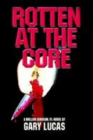 Rotten at the Core 1592868282 Book Cover