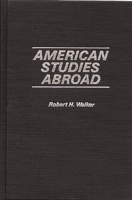 American Studies Abroad (Contributions in American Studies) 0837179513 Book Cover