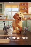 AT GRANDMA HOUSE: WHEN KEYBO THE GOLDEN RETRIEVER RETURN WITH HIS FAMILY B0G5PS1QH3 Book Cover