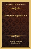 The Great Republic V4 1432655396 Book Cover