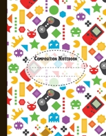 Composition Notebook: Colorful Video Gamer, Video Game Lover Students College Notebook (8.5 x 11") Wide Ruled Lined With 120 Pages, School Subject Book Notes 1695281985 Book Cover