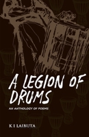 A Legion of Drums: An Anthology of Poems 9914702465 Book Cover