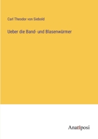 Ueber die Band- und Blasenwürmer 3382019280 Book Cover