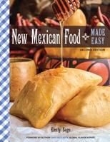 New Mexican Food Made Easy: Second Edition 1735030112 Book Cover