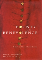 Bounty and Benevolence: A History of Saskatchewan Treaties (McGill-Queen's Native and Northern) 0773520236 Book Cover