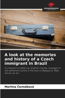 A look at the memories and history of a Czech immigrant in Brazil 6209800661 Book Cover