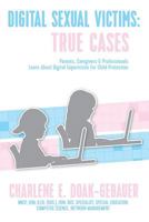 Digital Sexual Victims: Parents, Caregivers and Professionals Learn about Digital Supervision for Child Protection 1773021206 Book Cover