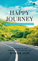 HAPPY JOURNEY: SELF KNOWLEDGE MANAGEMENT B0F2FCFR4D Book Cover