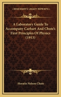 A Laboratory Guide to Accompany Carhart and Chute's First Principles of Physics 1436735556 Book Cover