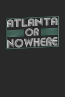 Atlanta or nowhere: 6x9 notebook dot grid city of birth 1673946267 Book Cover