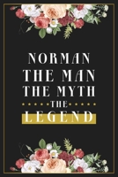 Norman The Man The Myth The Legend: Lined Notebook / Journal Gift, 120 Pages, 6x9, Matte Finish, Soft Cover 1673657532 Book Cover