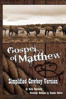 Gospel of Matthew: Simplified Cowboy Version 1484016769 Book Cover