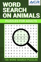 Word Search on Animals: 100 word search Puzzles 1989552153 Book Cover