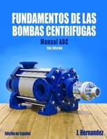 FUNDAMENTOS DE LAS BOMBAS CENTRIFUGAS: BOMBAS CENTRIFUGAS MANUAL ABC B0939XCK93 Book Cover