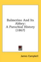 Balmerino and its Abbey, Parochial History 1241308314 Book Cover