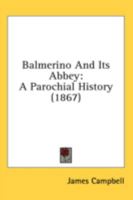 Balmerino and its Abbey, Parochial History 1241308314 Book Cover