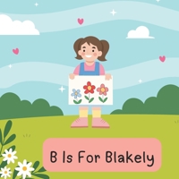 B is for Blakely! B0DLWXZSTF Book Cover
