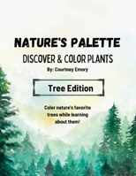 Nature's Palette (Coloring Book): Discover & Color Plants- Trees B0CCCVJXGB Book Cover