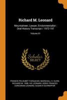 Richard M. Leonard: Mountaineer, Lawyer, Envionmentalist : Oral History Transcript / 1972-197; Volume 01 034498172X Book Cover