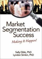 Market Segmentation Success: Making It Happen! 0789029189 Book Cover