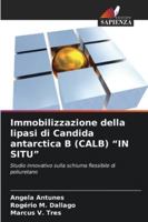 Immobilizzazione della lipasi di Candida antarctica B (CALB) "IN SITU" 6209337392 Book Cover