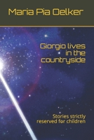 Giorgio lives in the countryside: Stories strictly reserved for children B099C8S481 Book Cover